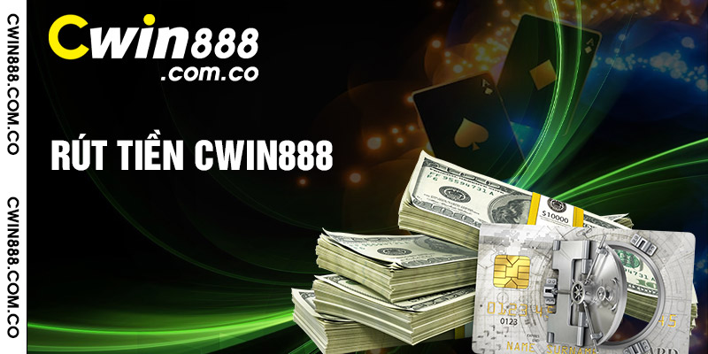 Rút Tiền Cwin888